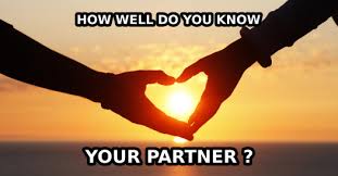 HOW WELL DO YOU KNOW YOUR PARTNER